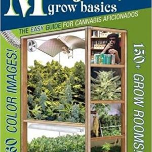 Marijuana Grow Basics: The Easy Guide for Cannabis Aficionados (Castellano Edition) - Jorge Cervantes